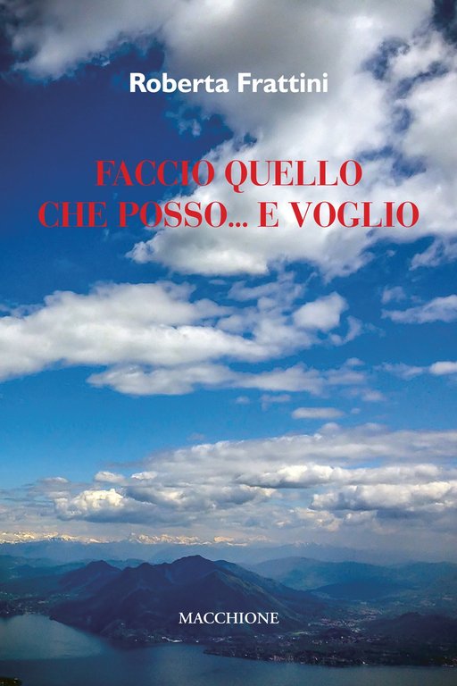 Faccio quello che posso... e voglio, Varese, Macchione Editore, 2022