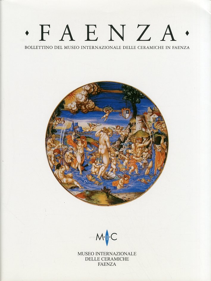 Faenza. Bollettino del Museo Internazionale delle Ceramiche in Faenza. Anno …