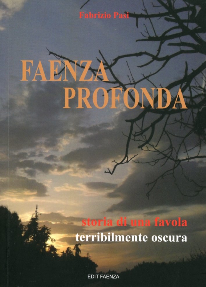 Faenza profonda storia di una favola terribilmente oscura, Faenza, Edit … | Immagine principale