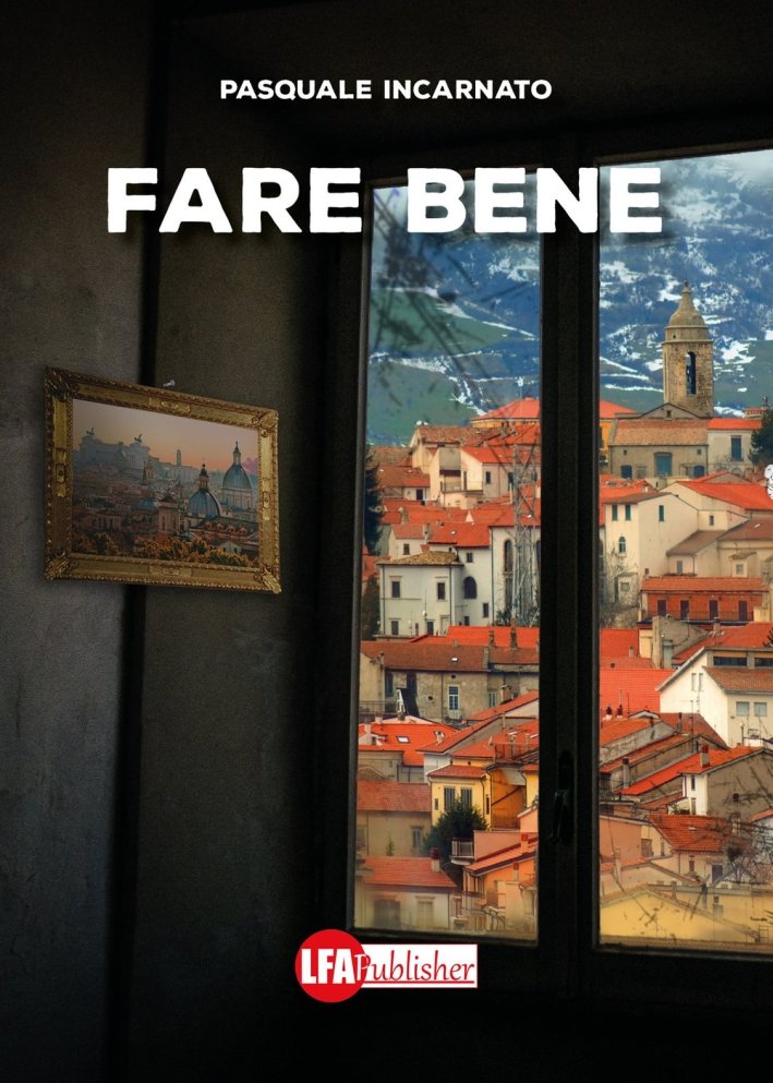 Fare bene, Caivano, LFA Publisher, 2017 | Immagine principale