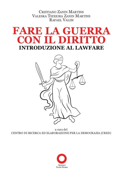 Fare la guerra con il diritto. Introduzione al Lawfare, Milano, …