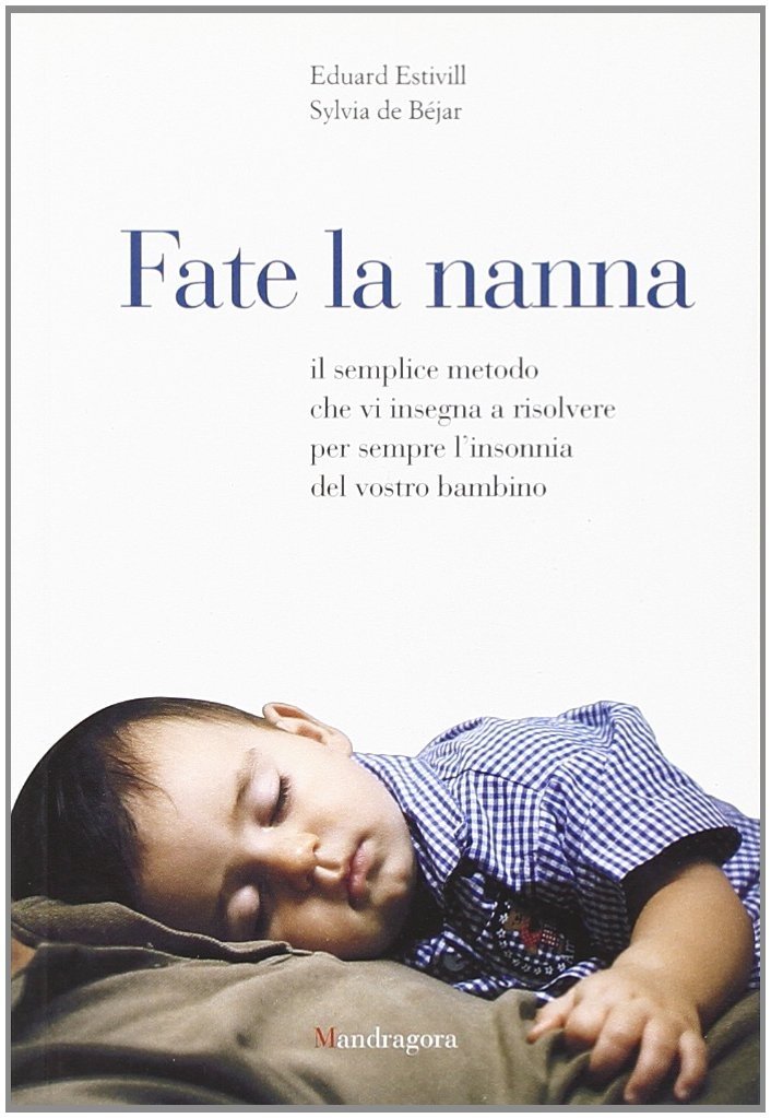 Fate la nanna. Il semplice metodo che vi insegna a …