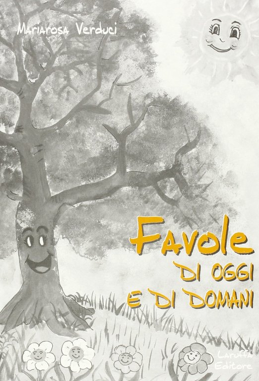 Favole di oggi e di domani, Reggio Calabria, Laruffa Editore, 2000