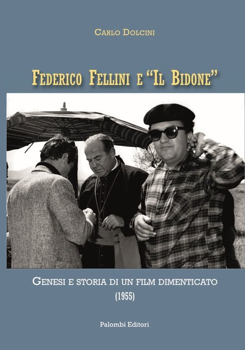 Federico Fellini e «Il bidone». Genesi e storia di un …