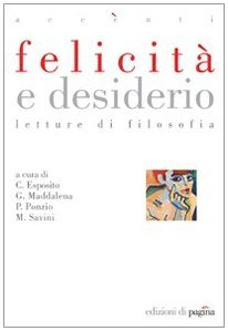 Felicità e desiderio. Letture di filosofia