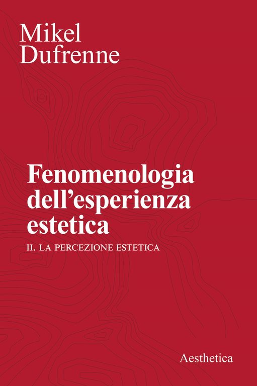 Fenomenologia dell'esperienza, Palermo, Aesthetica Edizioni, 2023