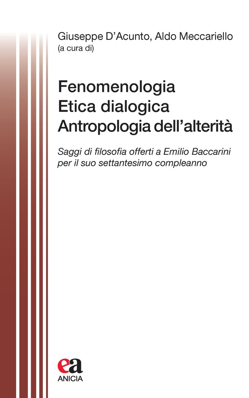 Fenomenologia, Etica dialogica, Antropologia dell'alterità. Saggi di filosofia offerti a …