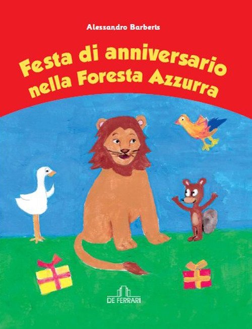 Festa di Anniversario nella Foresta Azzurra, Genova, De Ferrari Editore, …