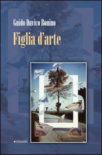 Figlia d'arte, S. Cesario di Lecce, Manni, 2009 | Immagine principale