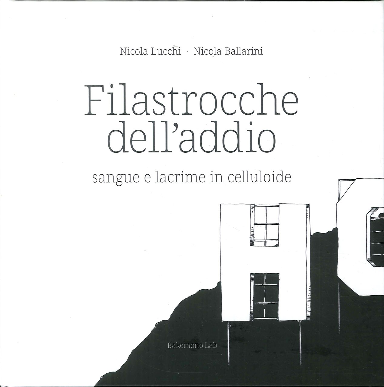 Filastrocche dell'addio. Sangue e lacrime in celluloide.