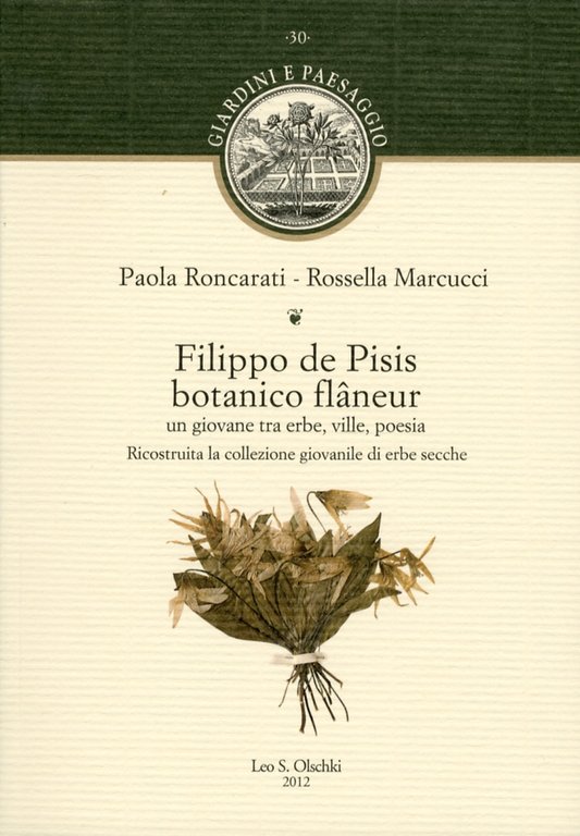 Filippo de Pisis botanico flâneur. Un giovane tra erbe, ville, poesia. Ricostruita la collezione giovanile di erbe secche