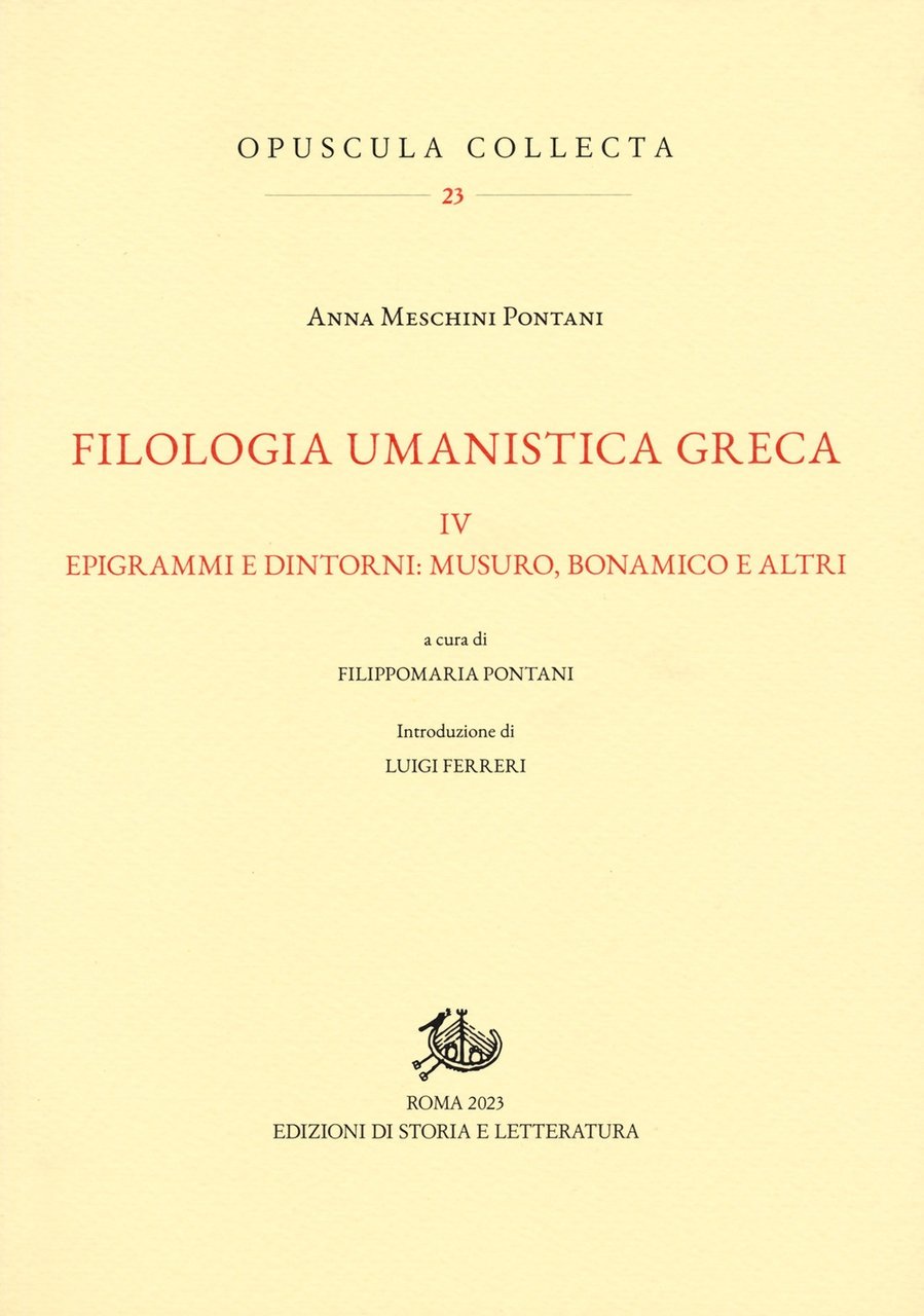 Filologia umanistica greca. Vol. 4: Epigrammi e dintorni: Musuro, Bonamico …