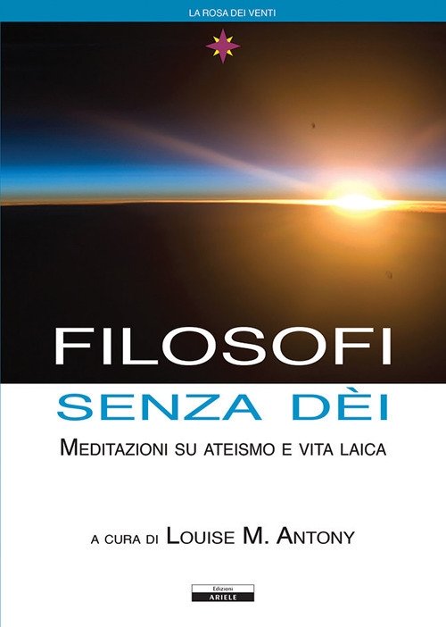 Filosofi senza Dèi. Meditazioni su ateismo e vita laica