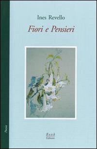 Fiori e pensieri, Riva del Po, Book Editore, 2009
