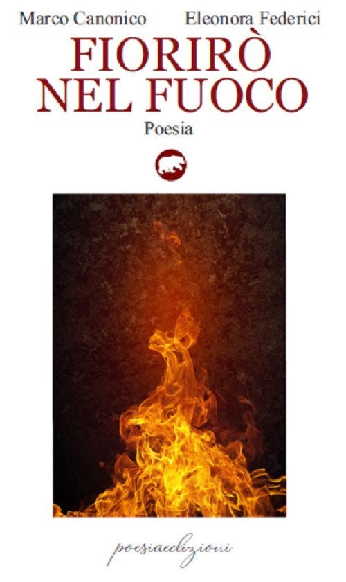 Fiorirò nel fuoco, Marsciano, Bertoni Editore, 2020 | Immagine principale