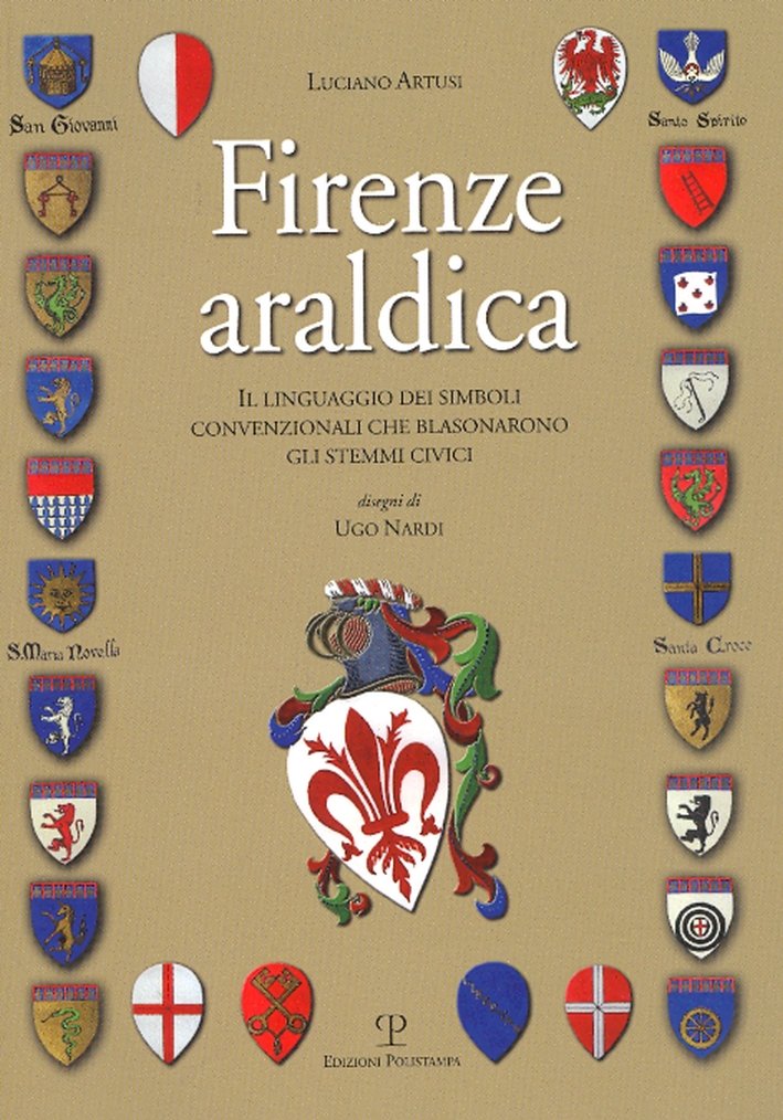 Firenze Araldica. Il Linguaggio dei Simboli Convenzionali che Blasonarono gli … | Immagine principale