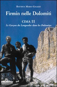 Firmin nelle Dolomiti. Cima 11. Le Garçon du Languedoc dans les Dolomites, Bergamo, Corponove Editrice, 2008