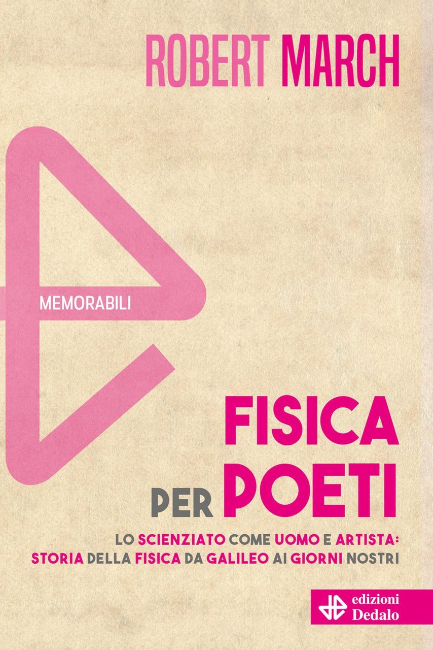 Fisica per poeti. Lo scienziato come uomo e artista: storia …