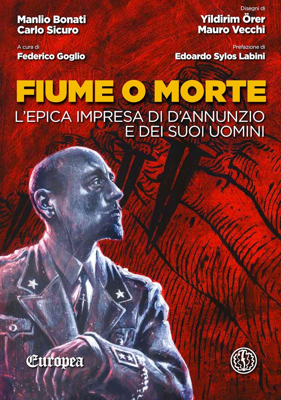 Fiume o morte. L'epica impresa di d'Annunzio e dei suoi …