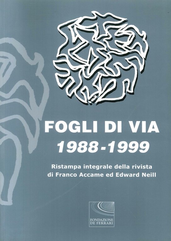 Fogli di Via 1988-1999, Genova, De Ferrari Editore, 2011