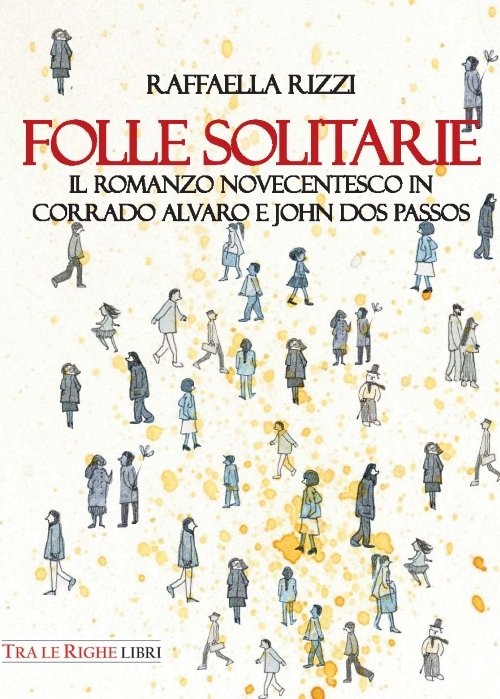 Folle solitarie. Il romanzo novecentesco in Corrado Alvaro e John …