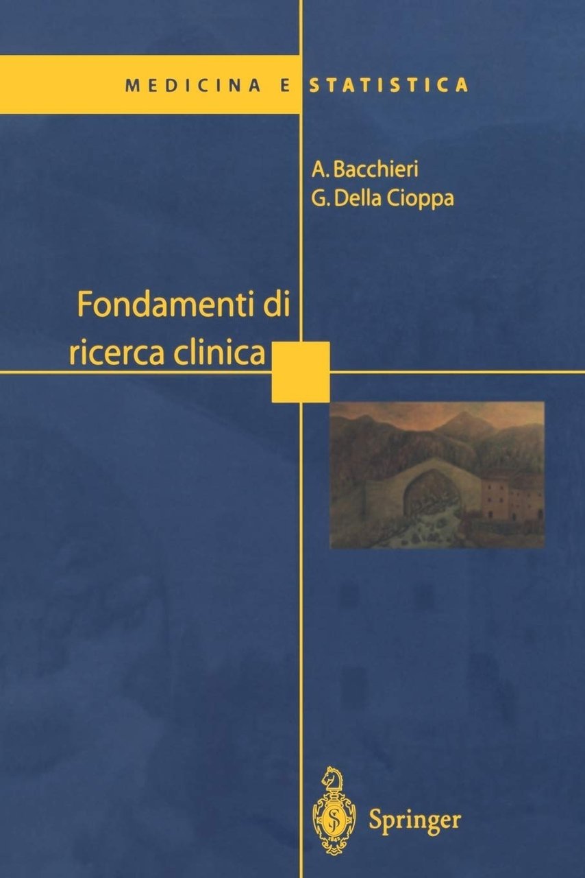 Fondamenti di ricerca clinica, Milano, Springer Italia, 2004