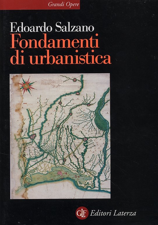Fondamenti di urbanistica. La storia e la norma