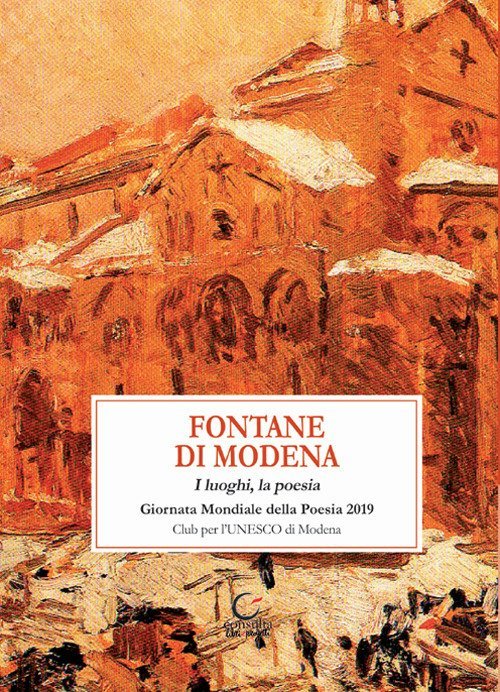 Fontane di Modena. I luoghi, la poesia. Giornata mondiale della …