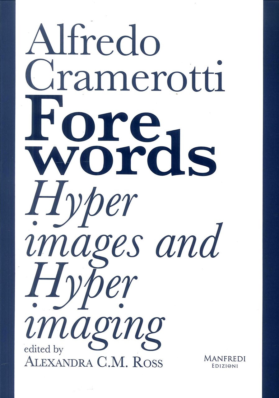 Forewords Hyperimages and Hyperimaging, Imola, Manfredi Edizioni, 2018