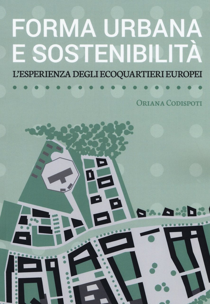 Forma urbana e sostenibilità. L'esperienza degli ecoquartieri europei