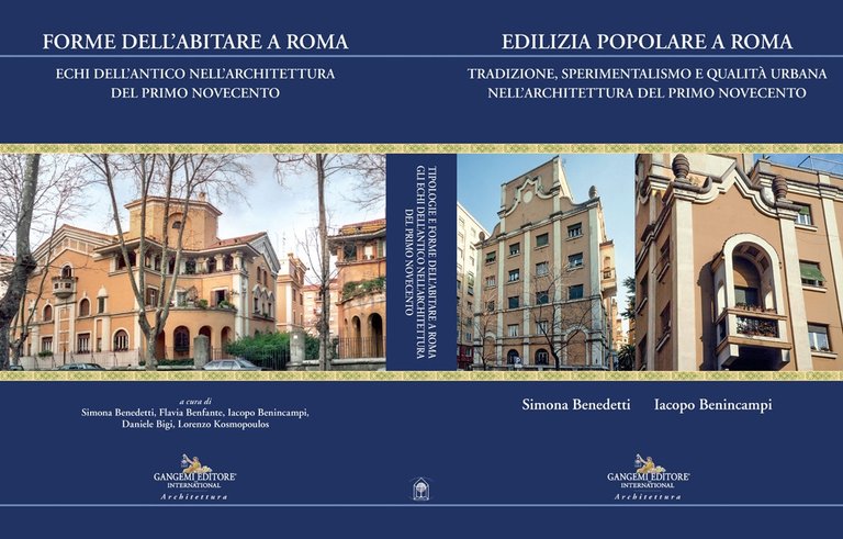 Forme dell'abitare a Roma. Echi dell'antico nell'architettura del primo Novecento. Edilizia popolarea Roma. Tradizione, sperimentalismo e qualità urbana nell'architettura del primo Novecento., Roma, Gangemi Editore, 2023