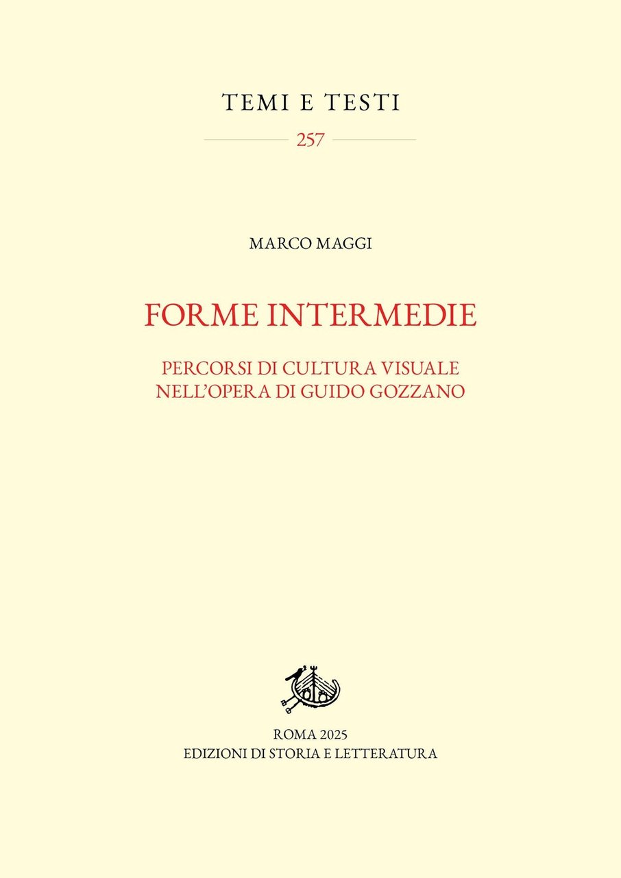 Forme intermedie. Temi di cultura visuale in Guido Gozzano
