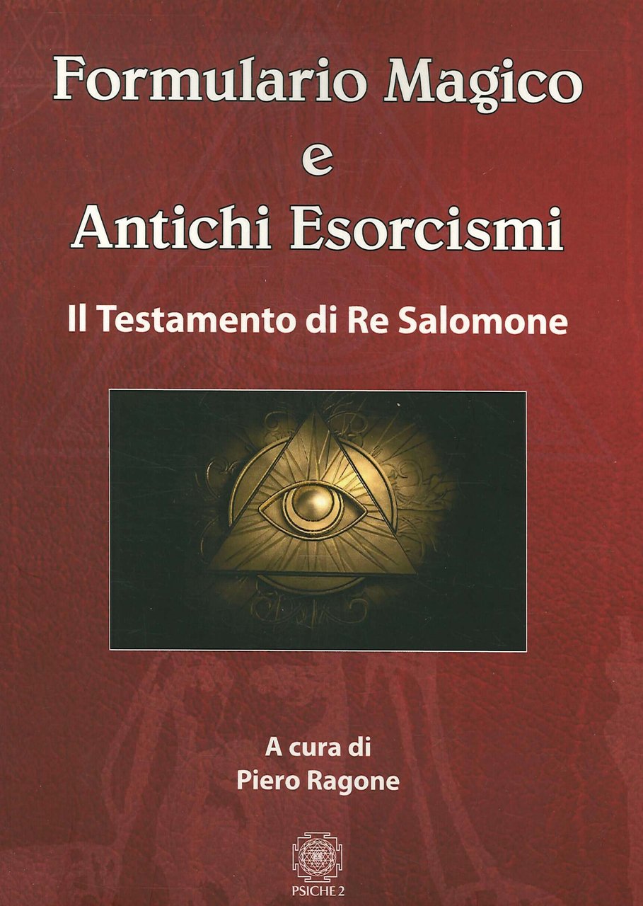 Formulario Magico e Antichi Esorcismi. Il Testamento di Re Salomone