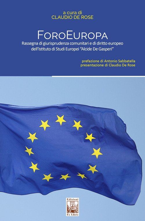 ForoEuropa. Rassegna di giurisprudenza comunitaria e di diritto europeo dell'Istituto di Studi Europei «Alcide De Gasperi», Palermo, Ex Libris Edizioni, 2021