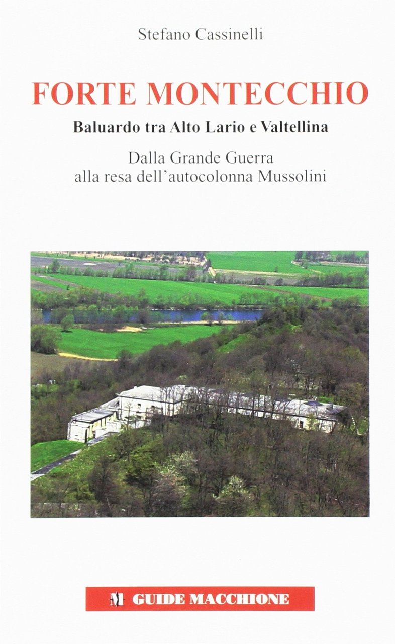 Forte Montecchio. Baluardo tra alto Lario e Valtellina. Dalla grande …
