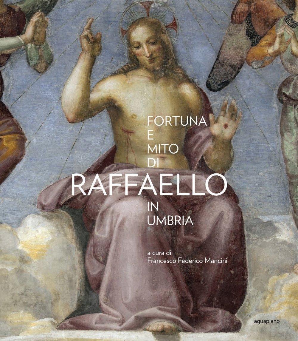 Fortuna e mito di Raffaello in Umbria., Passignano sul Trasimeno, …