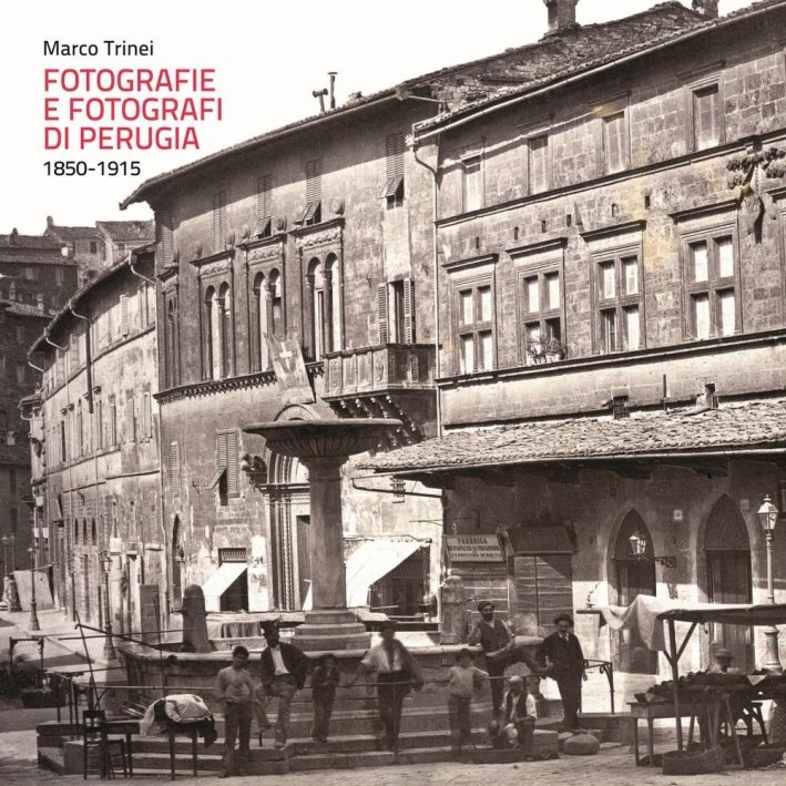 Fotografie e fotografi di Perugia. 1850-1915 | Immagine principale