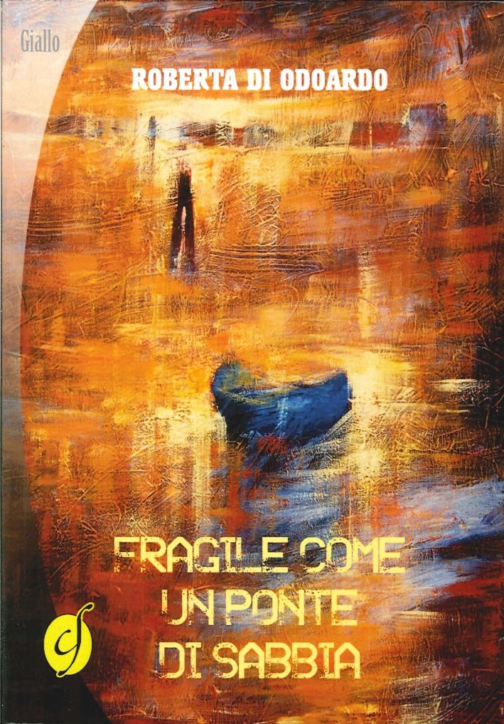 Fragile Come un Ponte di Sabbia, Cinto Euganeo, Ciesse Edizioni, …