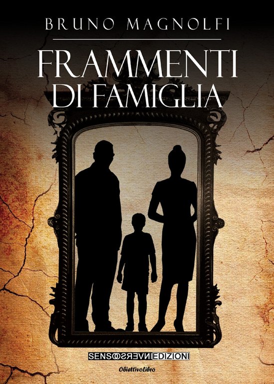 Frammenti di famiglia, Ravenna, Sensoinverso Edizioni, 2021