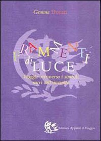 Frammenti di luce. Viaggio attraverso i simboli sacri dell'umanità | Immagine principale