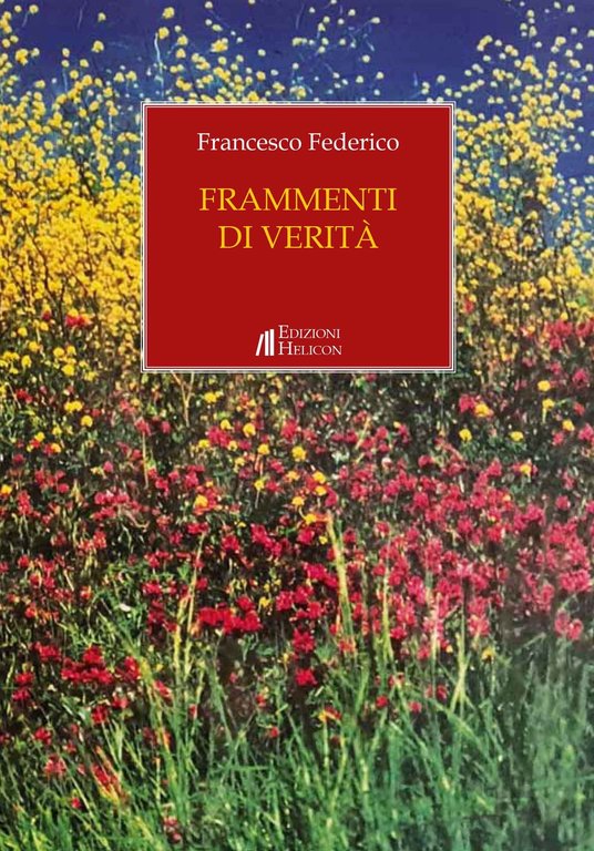 Frammenti di verità, Poppi, Edizioni Helicon, 2023