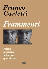 Frammenti. Piccole incursioni nel nostro quotidiano, Macerata, Simple, 2018 | Immagine principale