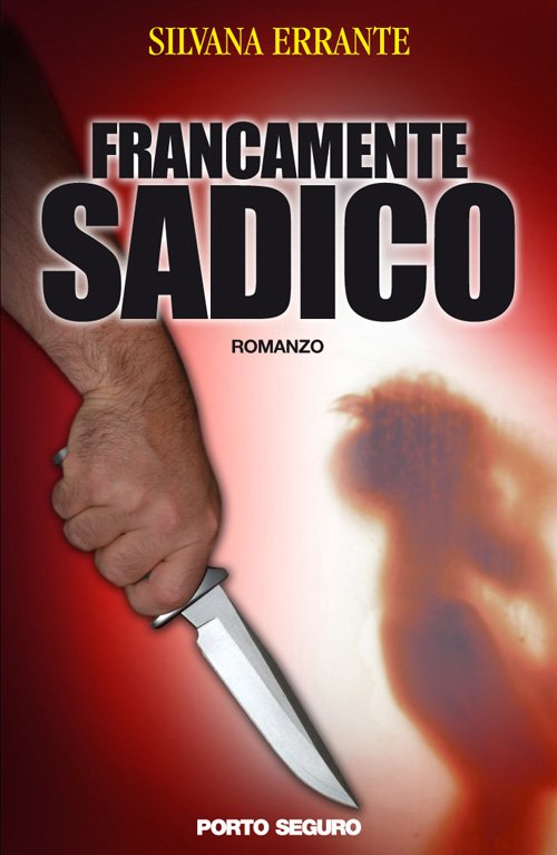 Francamente sadico, Firenze, PSEditore, 1996