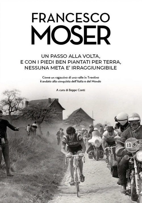 Francesco Moser. Un passo alla volta, e con i piedi …