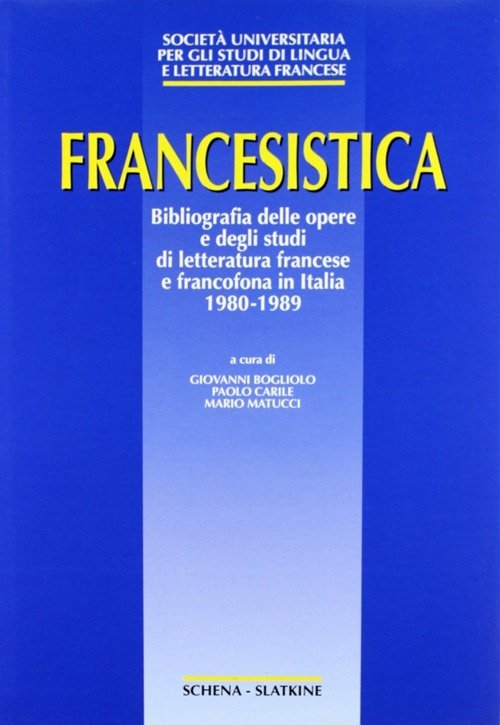 Francesistica. Bibliografia delle opere e degli studi di letteratura francese …