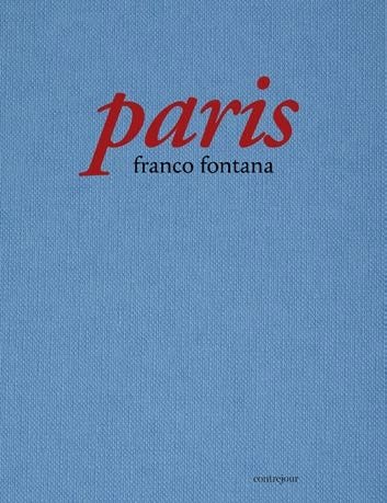 Franco Fontana. Paris