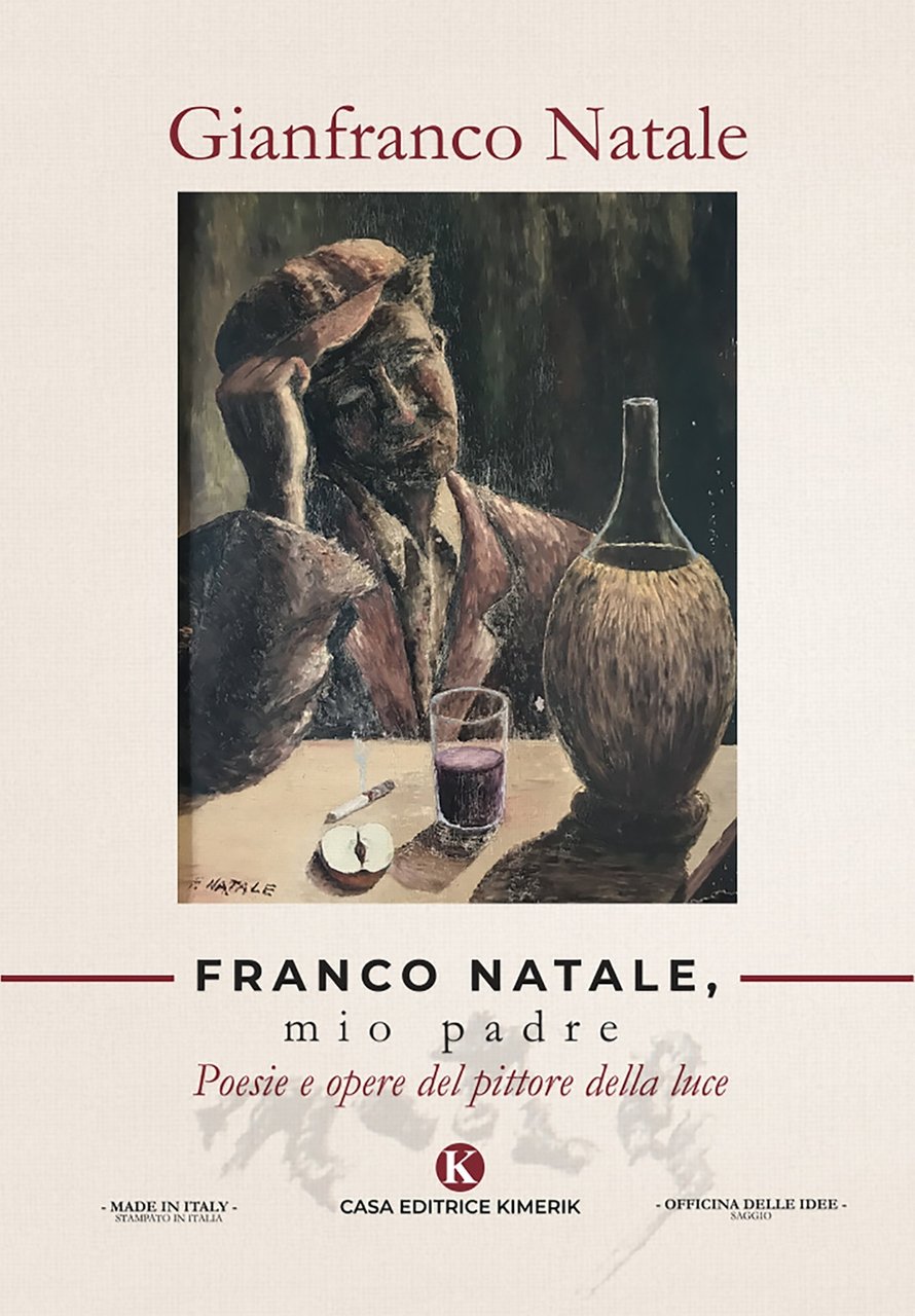Franco Natale, mio padre. Poesie e opere del pittore della …
