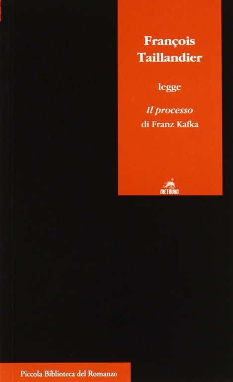 François Taillandier legge Il processo di Franz Kafka, Pesaro, Metauro Edizioni, 2007
