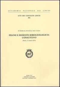 Frane e Dissesto Idrogeologico: Consuntivo. 10° Giornata Mondiale dell'Acqua (Roma …