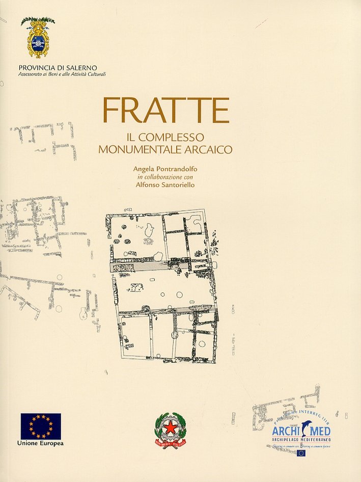 Fratte. Il Complesso Monumentale Arcaico
